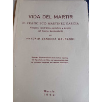 VIDA DEL MARTIR  D.FRANCISCO MARTINEZ GARCIA
